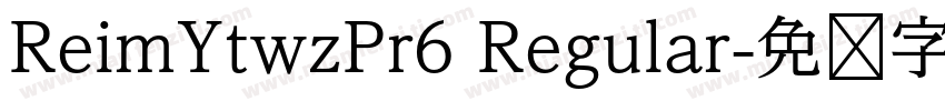ReimYtwzPr6 Regular字体转换